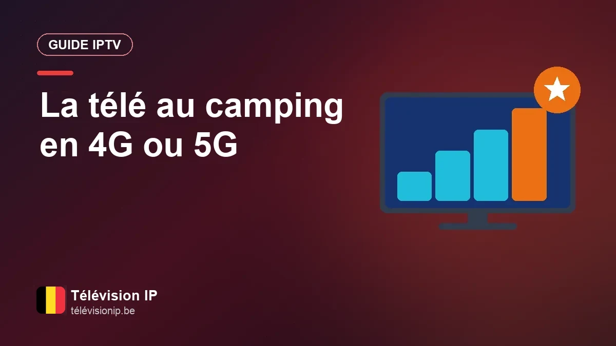 Télé au camping et en résidence secondaire : tout regarder grâce à la 4G ou à la 5G Regarder la télé au camping avec un routeur 4G ou 5G