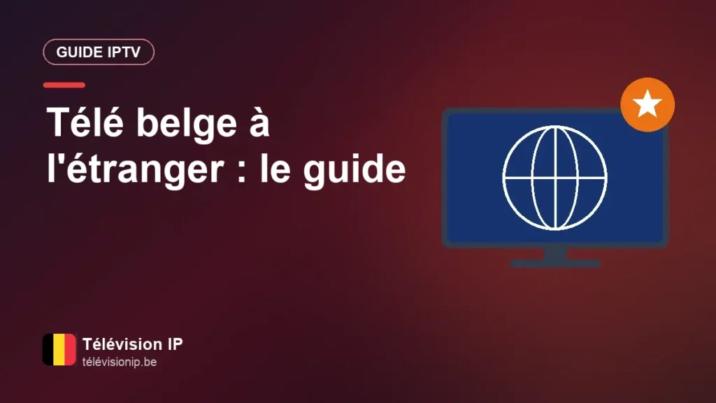 Expatrié ? Gardez La Une, RTL-TVI et VTM grâce à une seule application Télé belge à l'étranger : le guide